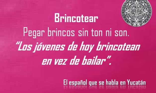 BRINCOTEAR: «LOS JÓVENES DE HOY BRINCOTEAN EN VEZ DE BAILAR»