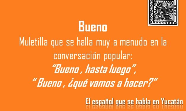 BUENO: «BUENO, ¿QUÉ VAMOS A HACER?