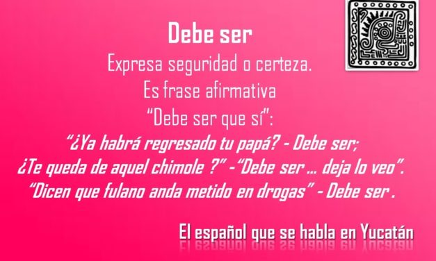 DEBE SER: «DEBE SER QUE SI»