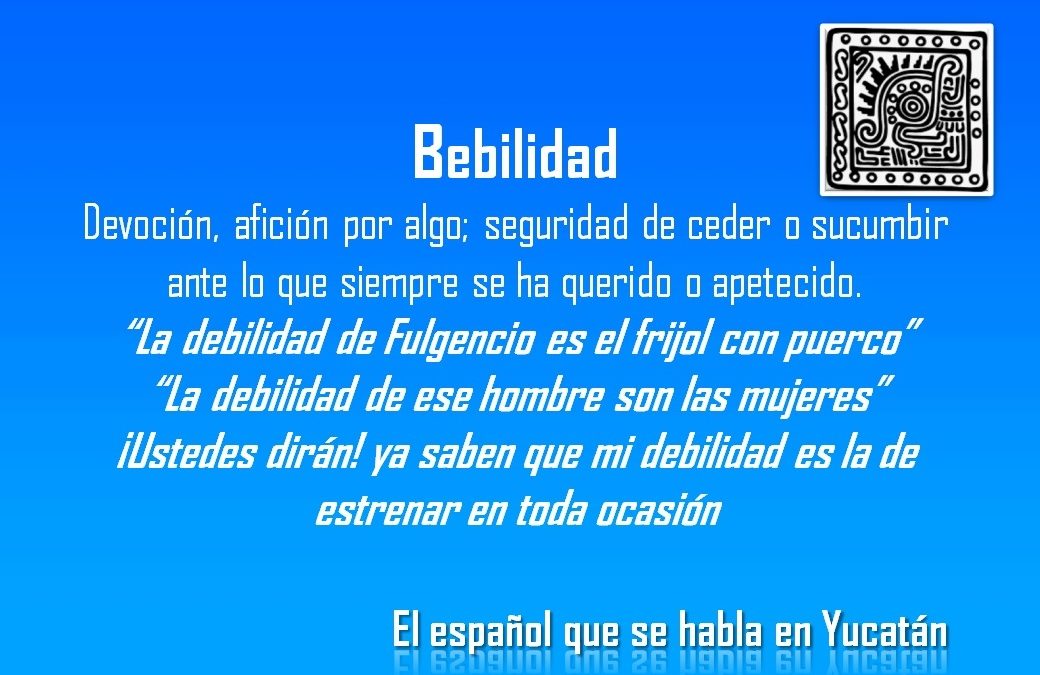 DEBILIDAD: «LA DEBILIDAD DE FULGENCIO ES EL FRIJOL CON PUERCO