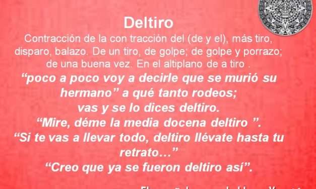 DELTIRO: “MIRE, DÉME LA MEDIA DOCENA DELTIRO ”