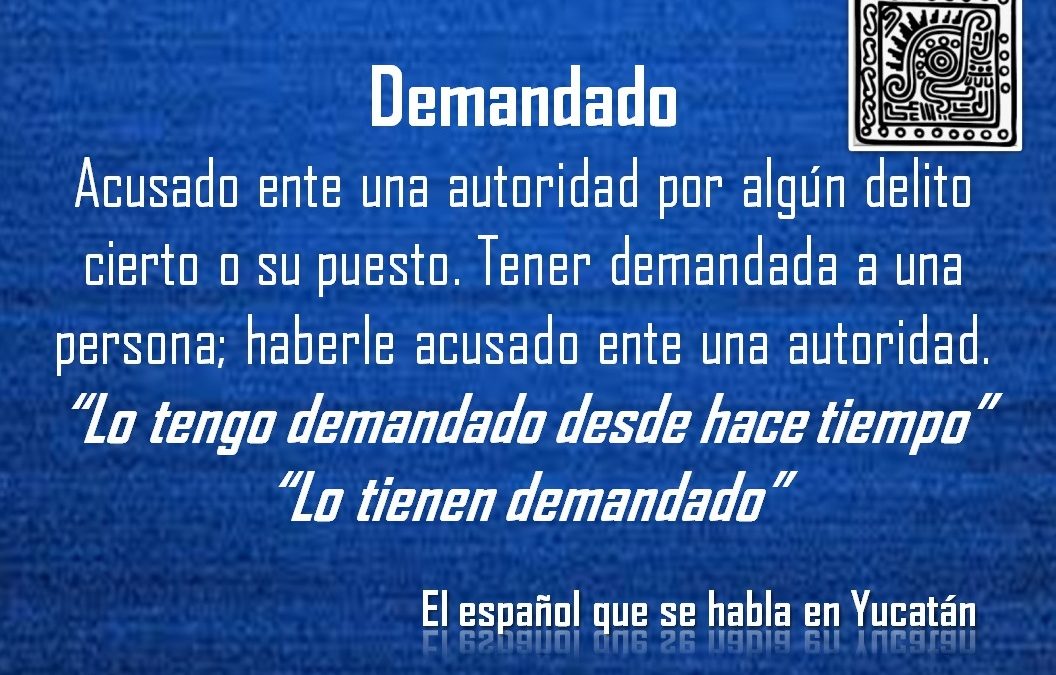 DEMANDADO: «LO TENGO DEMANDADO DESDE HACE TIEMPO”