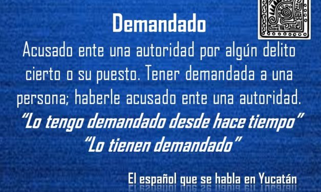 DEMANDADO: «LO TENGO DEMANDADO DESDE HACE TIEMPO”
