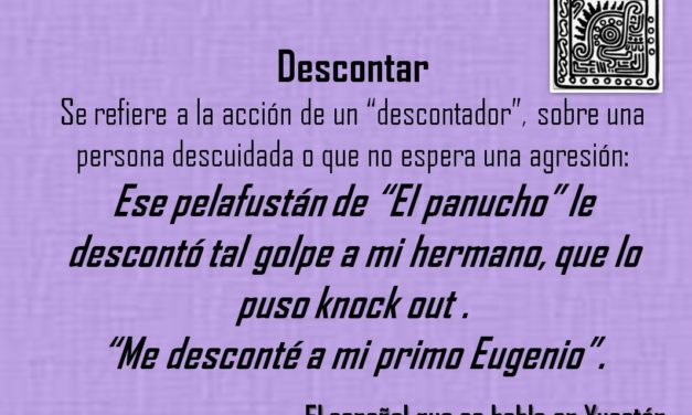 DESCONTAR: “ME DESCONTÉ A MI PRIMO EUGENIO”