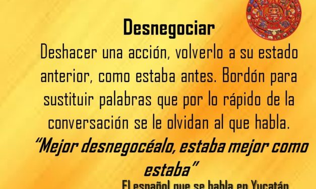 DESNEGOCIAR: «MEJOR DESNEGOCÉALO, ESTABA MEJOR COMO ESTABA”