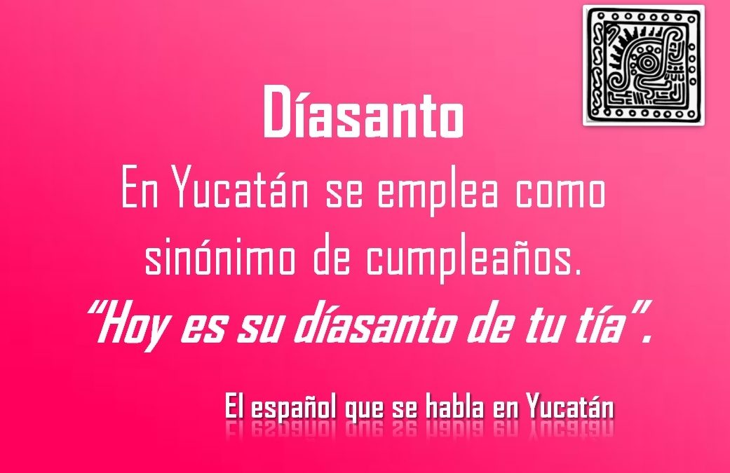 DÍASANTO: “HOY ES SU DÍASANTO DE TU TÍA”