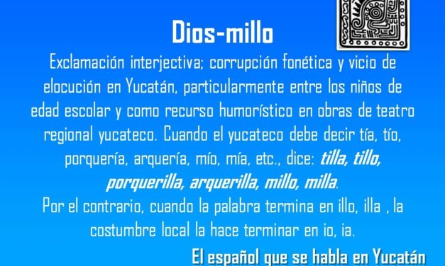 DIOS-MILLO: TILLA, TILLO, PORQUERILLA, ARQUERILLA, MILLO, MILLA.