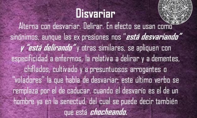DISVARIAR: “ESTÁ DESVARIANDO” Y “ESTÁ DELIRANDO”