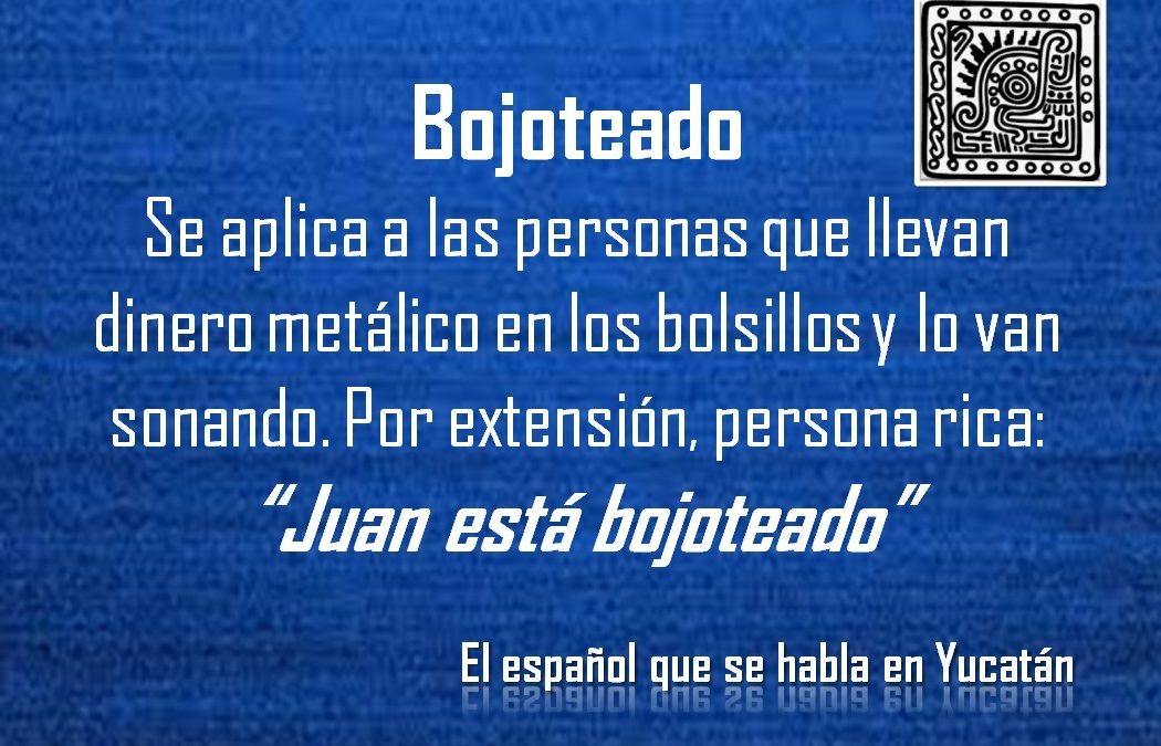 BOJOTEADO: «JUAN ESTÁ BOJOTEADO»