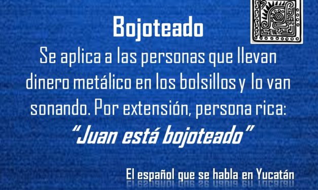BOJOTEADO: «JUAN ESTÁ BOJOTEADO»
