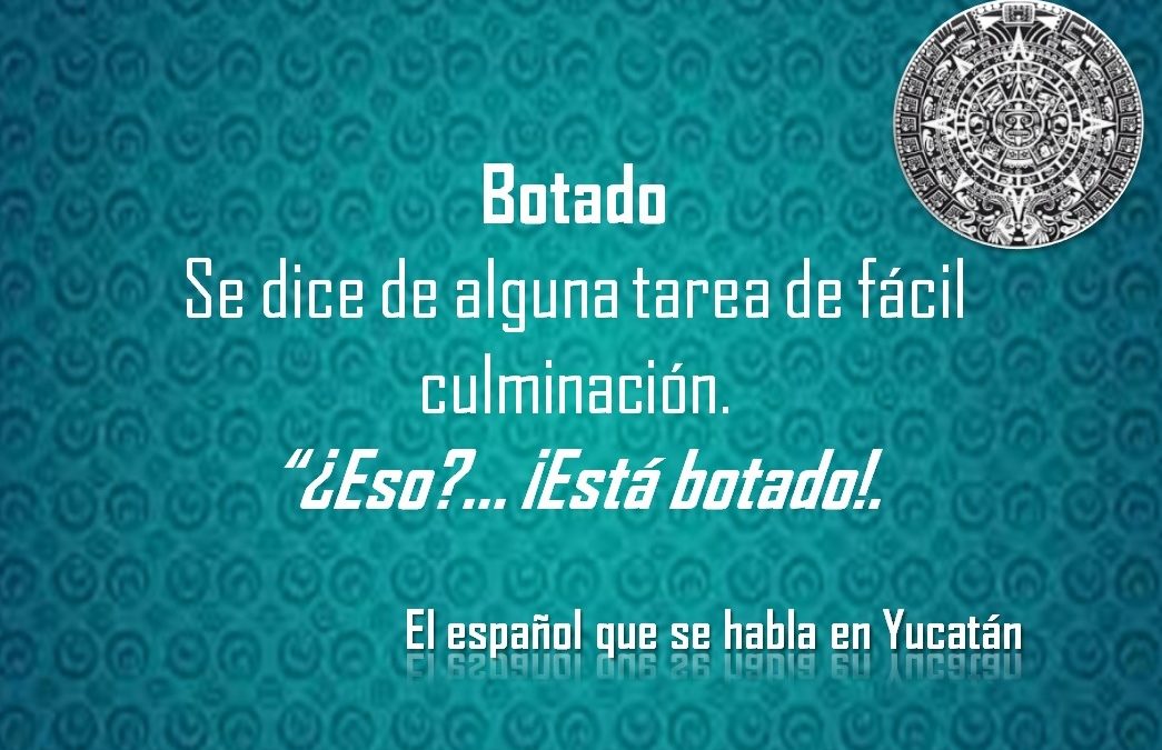 BOTADO: «¿ESO?… ¡ESTÁ BOTADO!