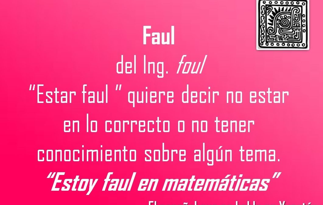FAUL: «ESTOY FAUL EN MATEMATICAS»