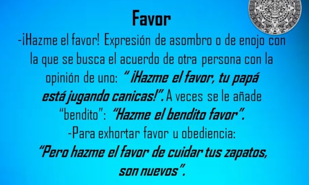 FAVOR: “HAZME EL BENDITO FAVOR”