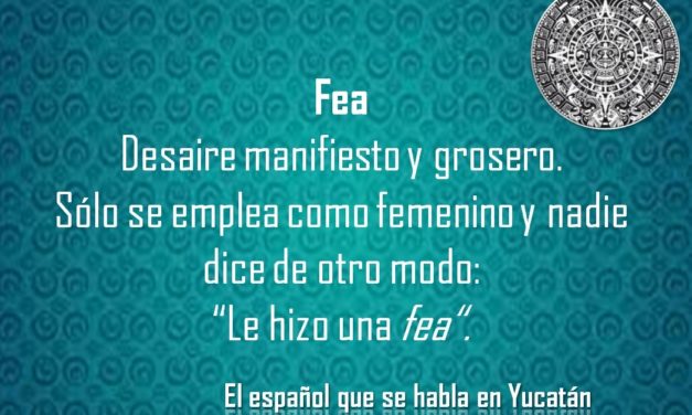 FEA: «LE HIZO UNA FEA»