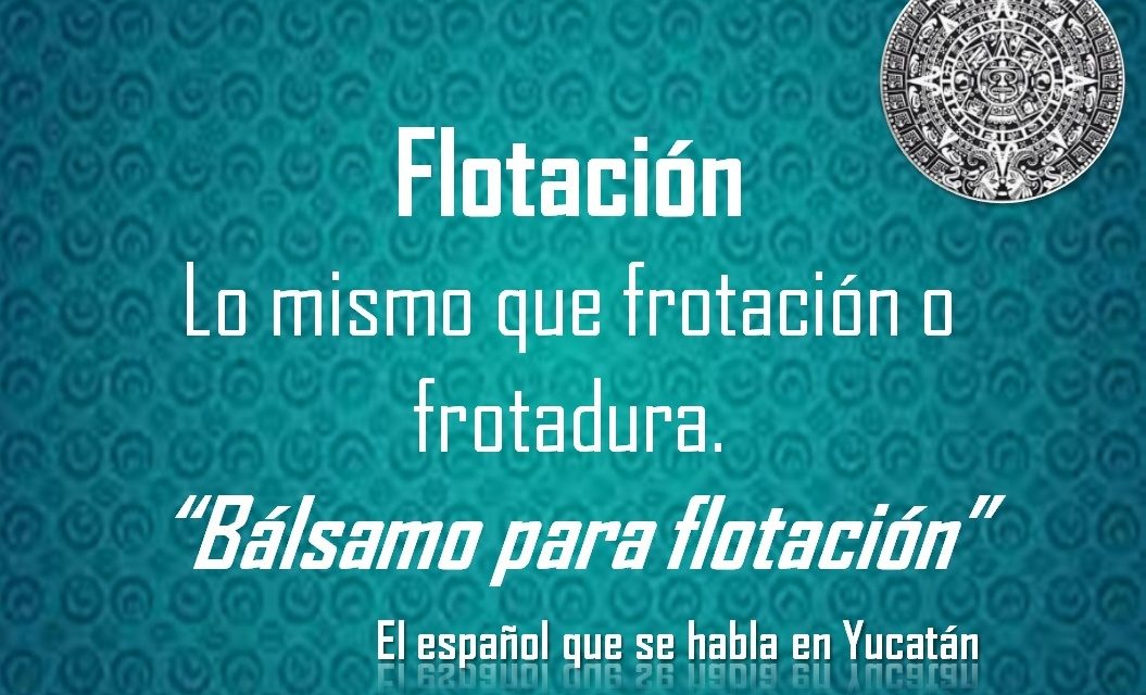 FLOTACIÓN: «BÁLSAMO PARA FLOTACIÓN»