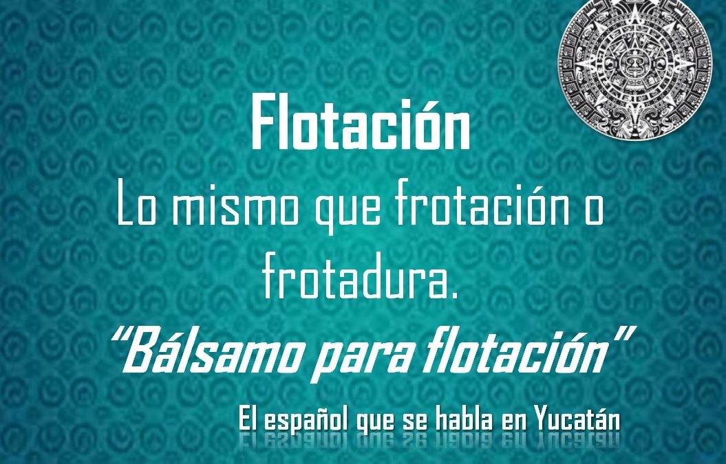 FLOTACIÓN: «BÁLSAMO PARA FLOTACIÓN»