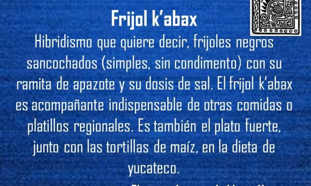 FRIJOL K’ABAX