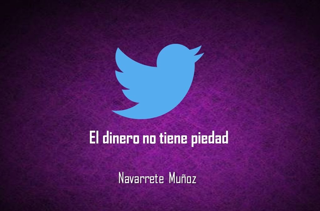 EL DINERO NO TIENE PIEDAD