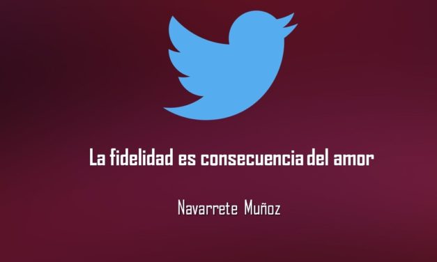 LA FIDELIDAD ES CONSECUENCIA DEL AMOR