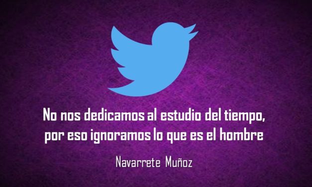 NO NOS DEDICAMOS AL ESTUDIO DEL TIEMPO, POR ESO IGNORAMOS LO QUE ES EL HOMBRE