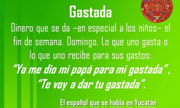 GASTADA: “TE VOY A DAR TU GASTADA”.