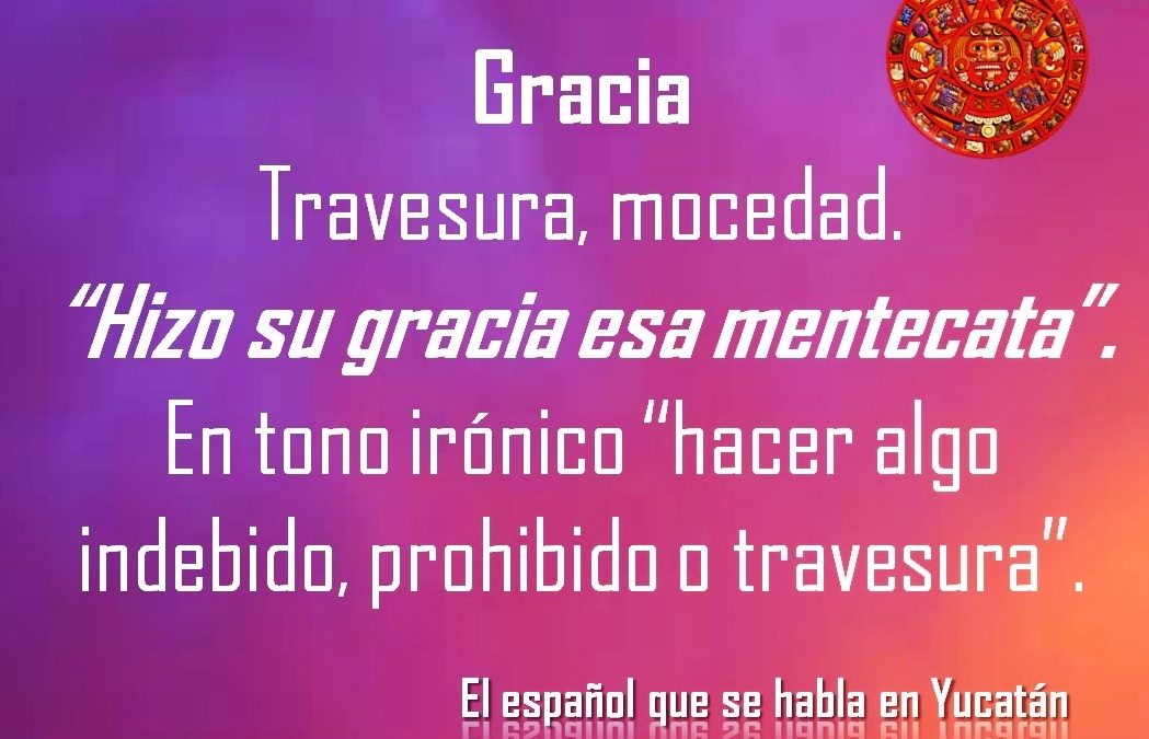 GRACIA: «HIZO SU GRACIA ESA MENTECATA”