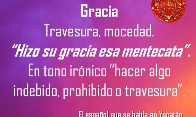GRACIA: «HIZO SU GRACIA ESA MENTECATA”