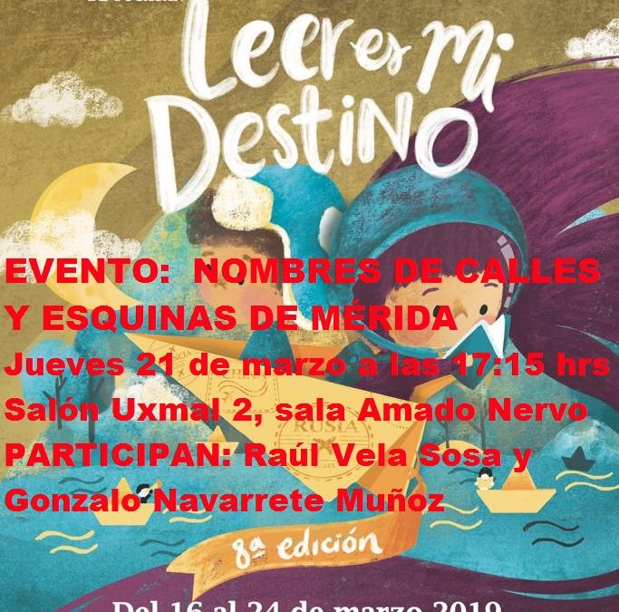 EVENTO FILEY 2019. NOMBRES DE CALLES Y ESQUINAS DE MÉRIDA