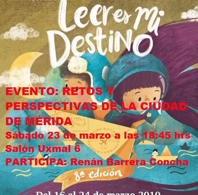 EVENTO FILEY 2019. RETOS Y PERSPECTIVAS DE LA CIUDAD DE MÉRIDA
