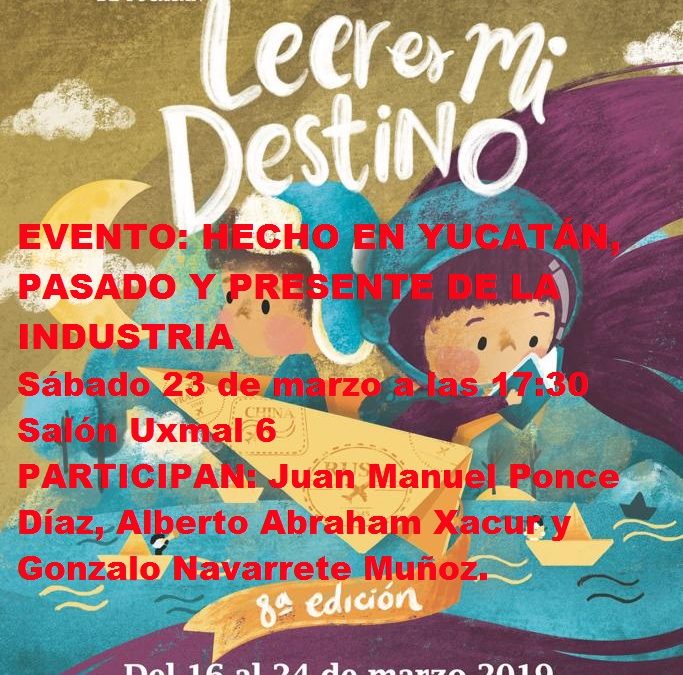 EVENTO FILEY 2019. HECHO EN YUCATÁN, PASADO Y PRESENTE DE LA INDUSTRIA