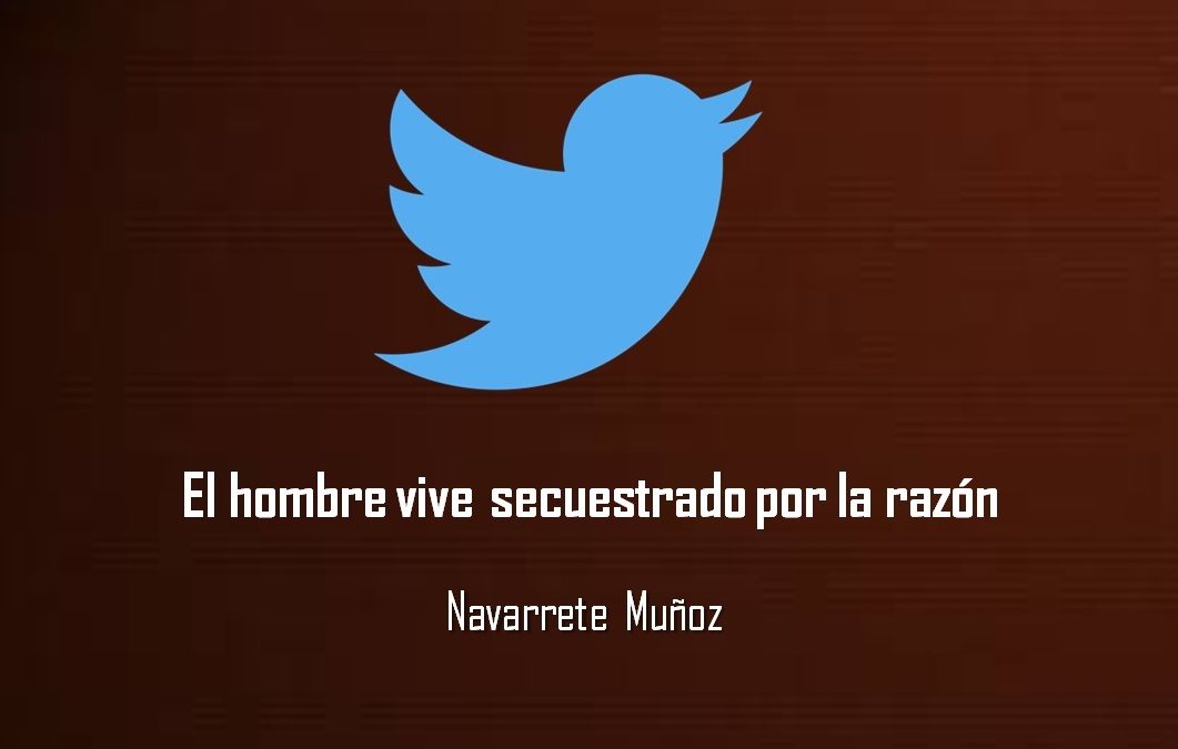 EL HOMBRE VIVE SECUESTRADO POR LA RAZÓN