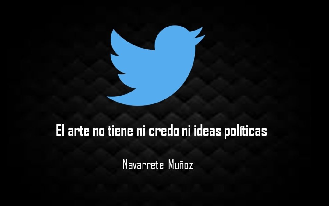 EL ARTE NO TIENE NI CREDO NI IDEAS POLITICAS