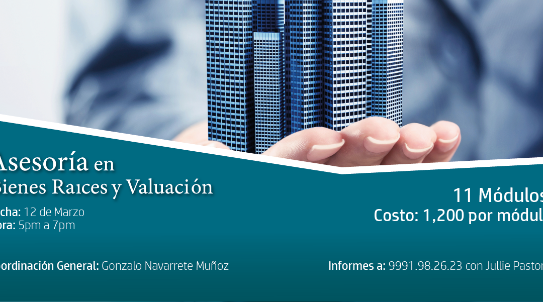 Diplomado: Asesoría en bienes raíces y valuación