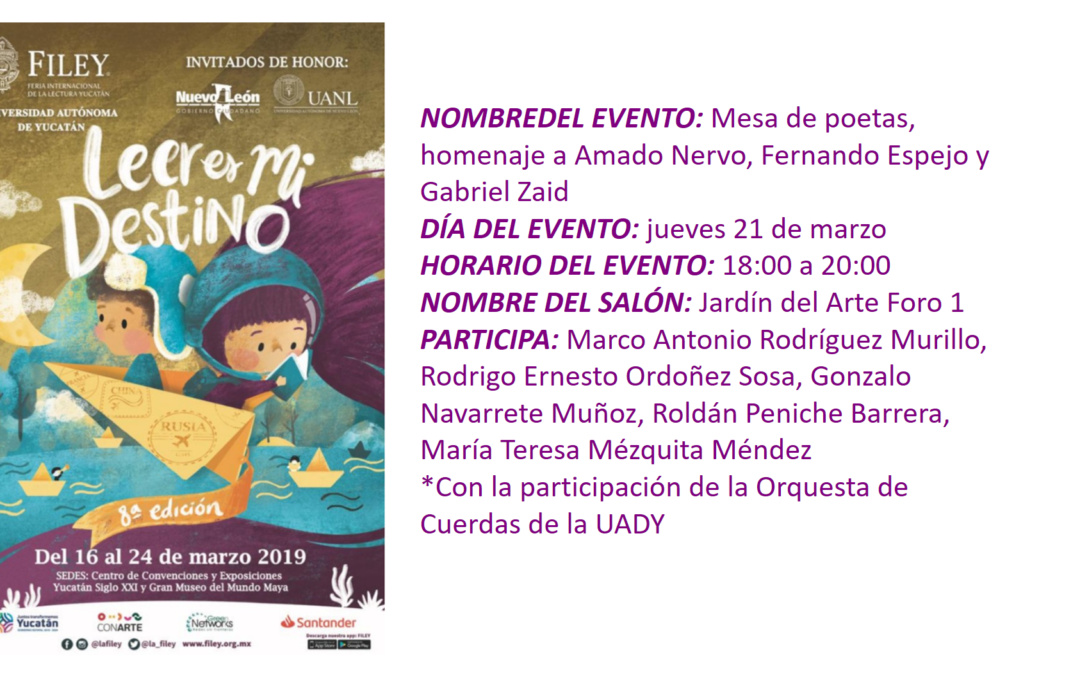 EVENTO FILEY 2019. «MESA DE POETAS, HOMENAJE A AMADO NERVO, FERNANDO ESPEJO Y GABRIEL ZAID