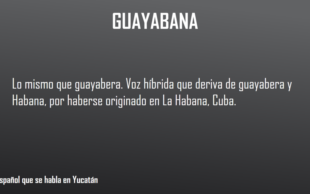 GUAYABANA, LO MISMO QUE GUAYABERA