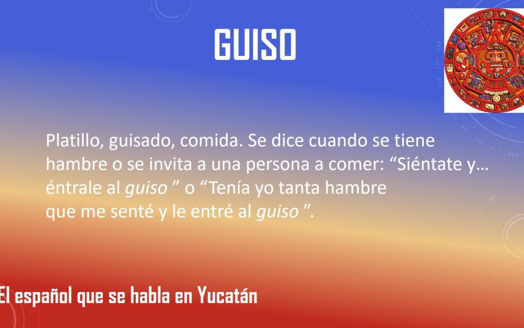 GUISO: «SIÉNTATE Y ÉNTRALE AL GUISO»