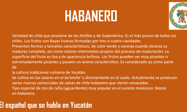 HABANERO: «ES EL MAS PICOSO DE TODOS LOS CHILES»