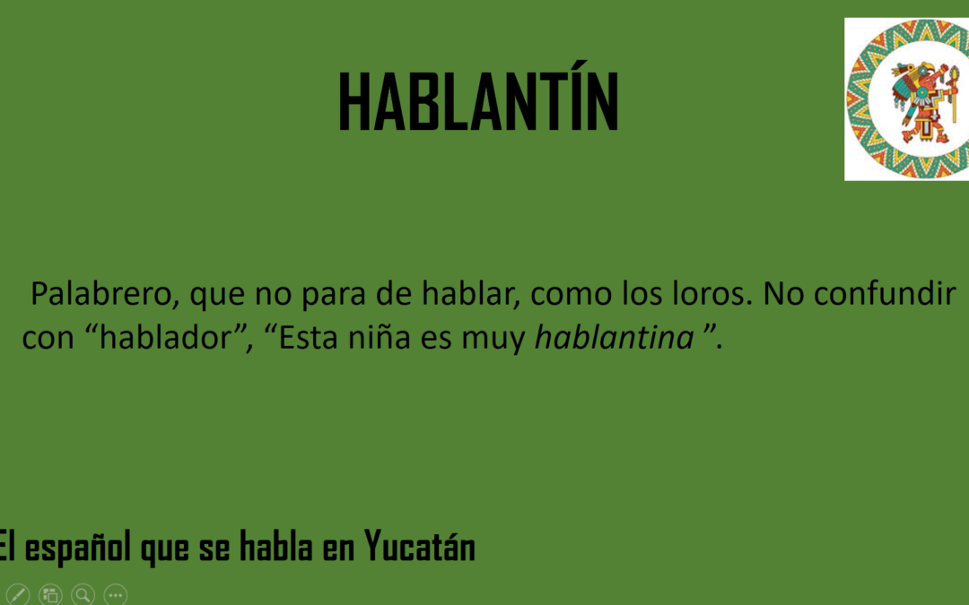HABLANTÍN: «ESA NIÑA ES MUY HABLANTINA»