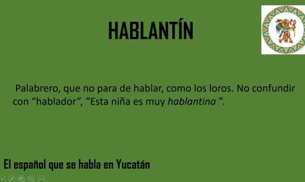 HABLANTÍN: «ESA NIÑA ES MUY HABLANTINA»