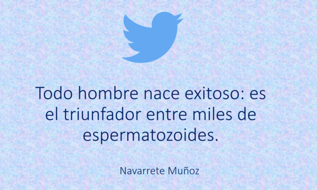 TODO HOMBRE NACE EXITOSO