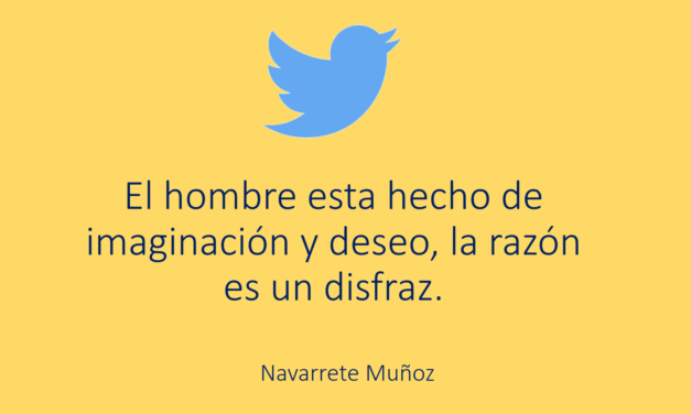 EL HOMBRE ESTÁ HECHO DE IMAGINACIÓN Y DESEO