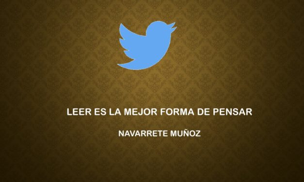 TUIT: LEER ES LA MEJOR FORMA DE PENSAR