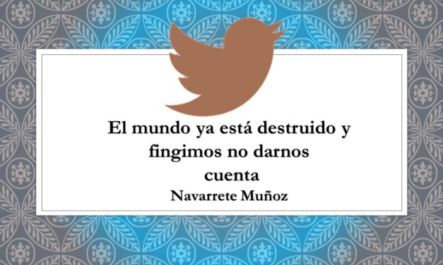 TUIT:  EL MUNDO YA ESTÁ DESTRUIDO Y FINGIMOS NO DARNOS CUENTA