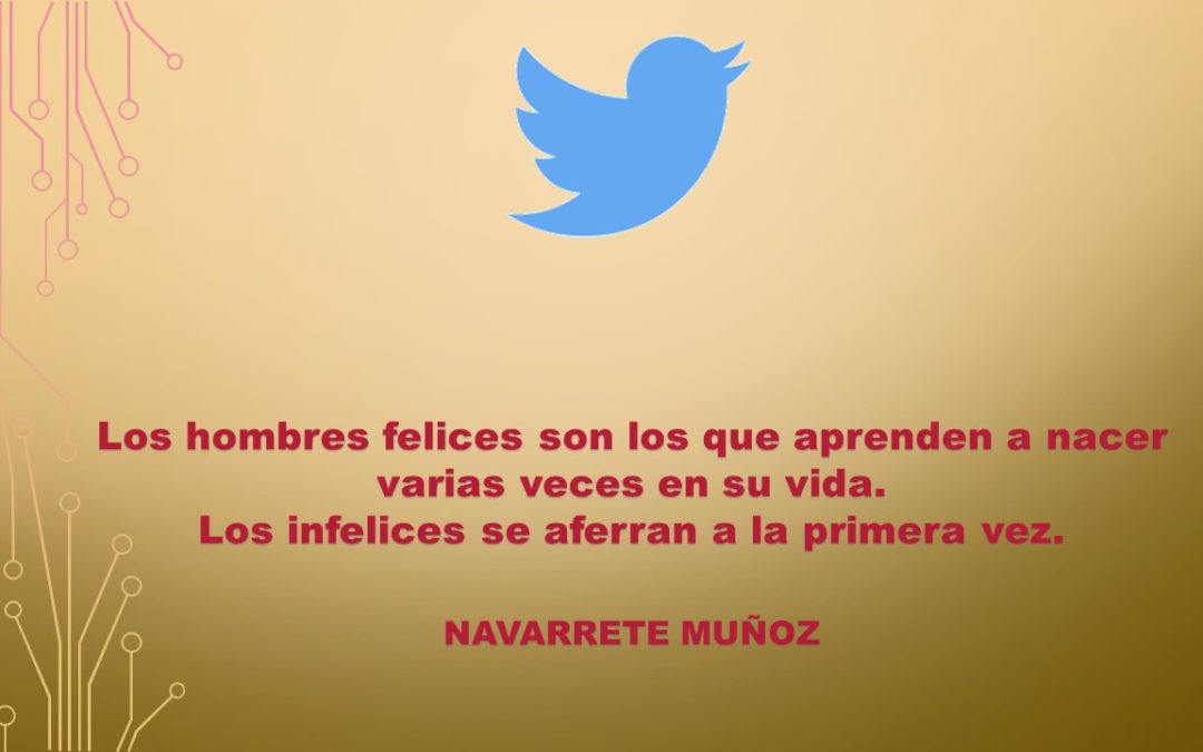 TUIT:  LOS HOMBRES FELICES SON…