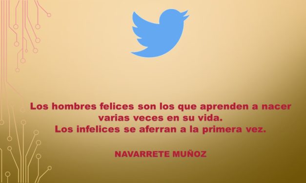 TUIT:  LOS HOMBRES FELICES SON…