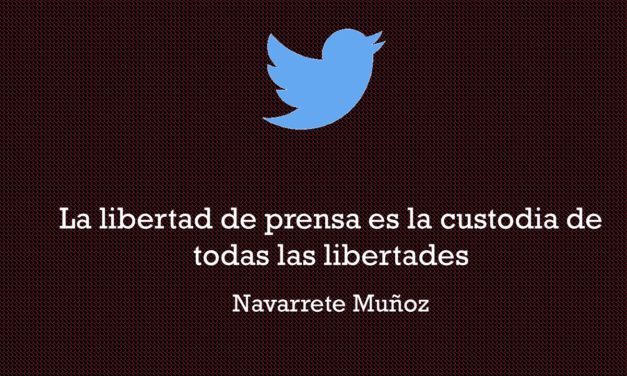 TUIT LA LIBERTAD DE PRENSA ES LA CUSTODIA DE TODAS LAS LIBERTADES