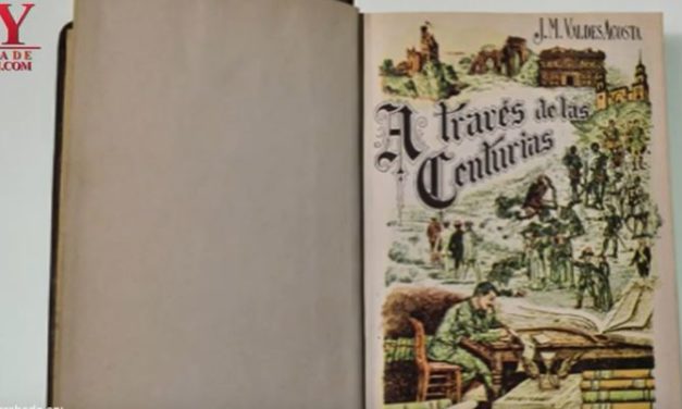 VIDEO:  A TRAVÉS DE LAS CENTURIAS DE JOSÉ MARÍA VALDÉS ACOSTA
