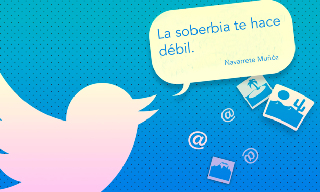 Tuit: La soberbia te hace débil