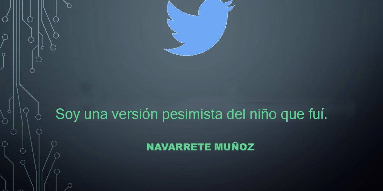 Tuit: Soy una versión pesimista del niño que fuí
