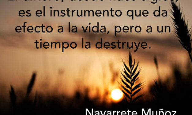 TUIT: EL DINERO, DESDE HACE SIGLOS, ES EL INSTRUMENTO QUE DA EFECTO A LA VIDA, PERO A UN TIEMPO LA DESTRUYE